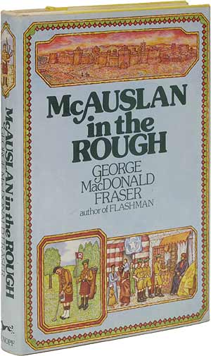 Item #12349 McAuslan in the Rough. George MacDonald FRASER.