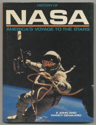 Item #123582 History of NASA: America's Voyage to the Stars. E. John and Nancy DeWAARD