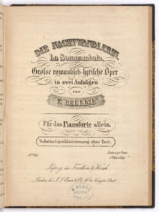 [Sheet music]: Vincenzo Bellini Sheet Music Album: Norma, Die Nachtwandlerin, [and] Romeo und Julie