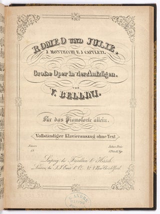 [Sheet music]: Vincenzo Bellini Sheet Music Album: Norma, Die Nachtwandlerin, [and] Romeo und Julie
