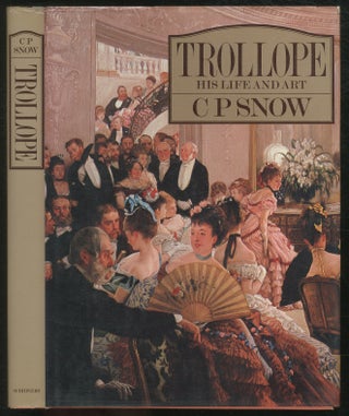 Item #124186 Trollope: His Life and Art. C. P. SNOW