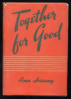 Item #126324 Together For Good. Ann HARVEY.