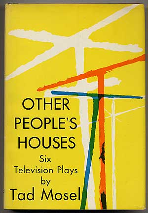 Item #12680 Other People's Houses: Six Television Plays. Tad MOSEL.
