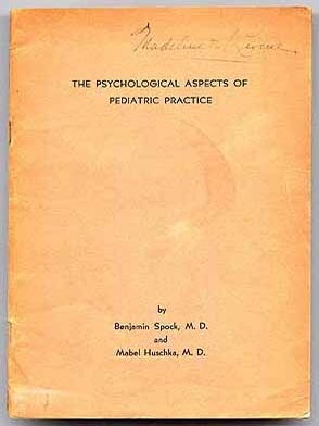 Item #13044 The Psychological Aspects of Pediatric Practice. Benjamin SPOCK, M. D., M. D Mabel...
