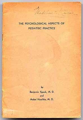 Item #13044 The Psychological Aspects of Pediatric Practice. Benjamin SPOCK, M. D., M. D. Mabel...