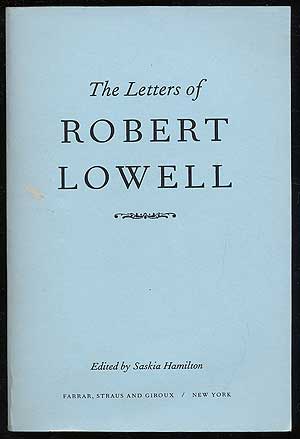 Item #130635 The Letters of Robert Lowell. Robert LOWELL, Saskia Hamilton.