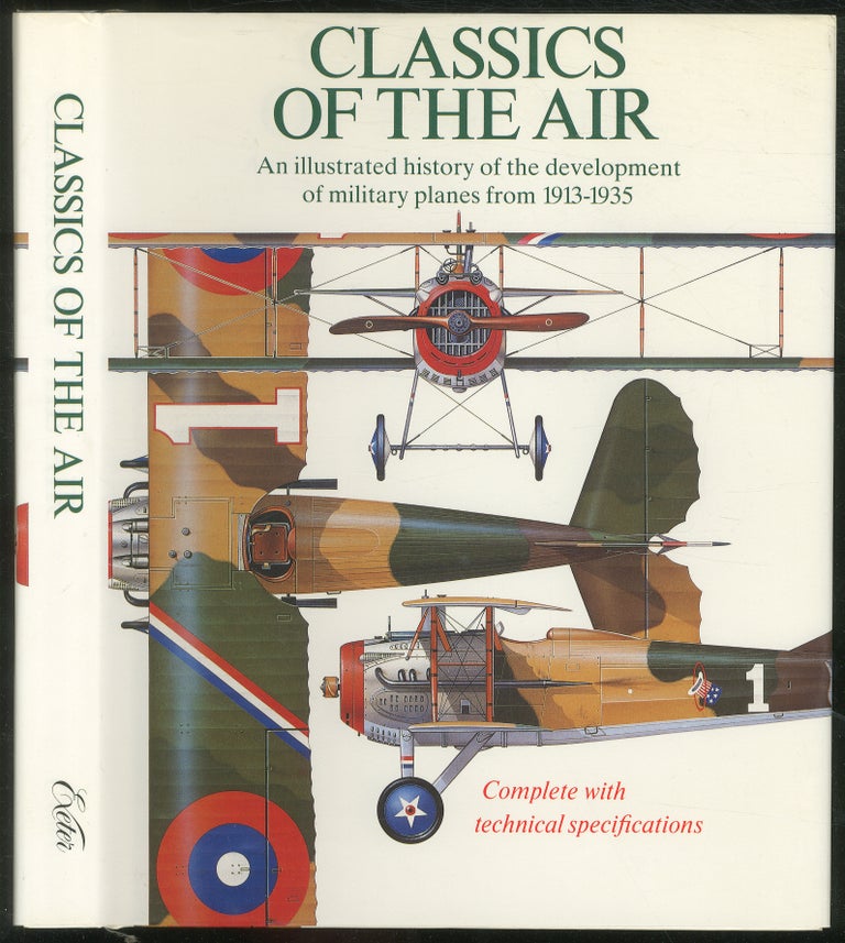 Item #132197 Classics of the Air: An illustrated History of the Development of Military Planes from 1913-1935. Len CACUTT.
