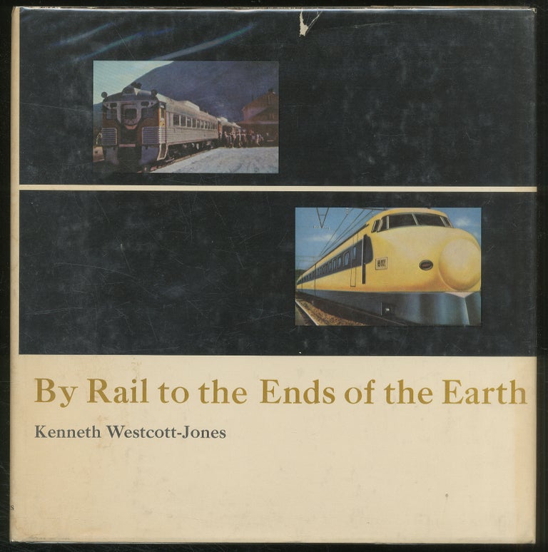Item #132370 By Rail to the Ends of the Earth. Kenneth WESTCOTT-JONES.