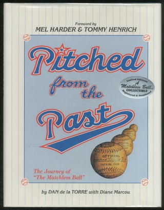 Item #132395 Pitched from the Past: The Journey of "The Matchless Baseball" Dan de la TORRE,...