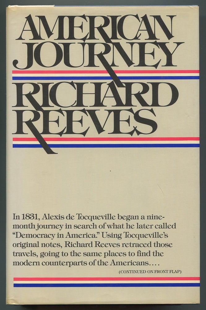 Item #132748 American Journey: Travelling with Tocqueville in Search Of Democracy in America. Richard REEVES.