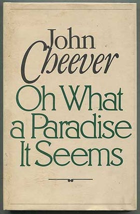 Item #132974 Oh What A Paradise It Seems. John CHEEVER