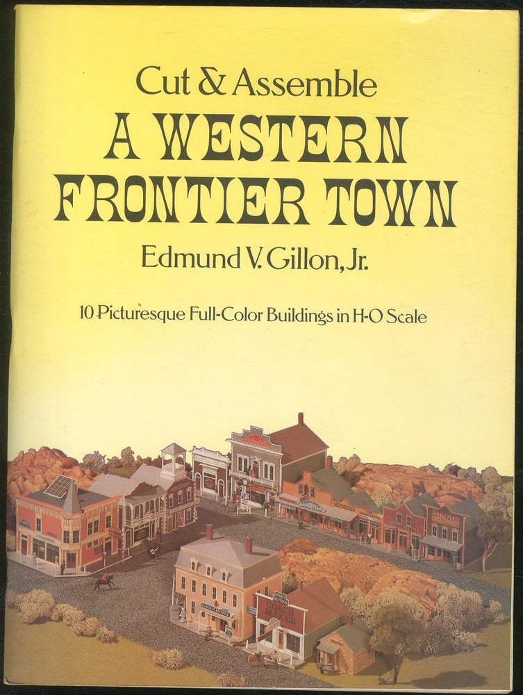 Item #133006 Cut & Assemble a Western Frontier Town. Edmund V. GILLON.