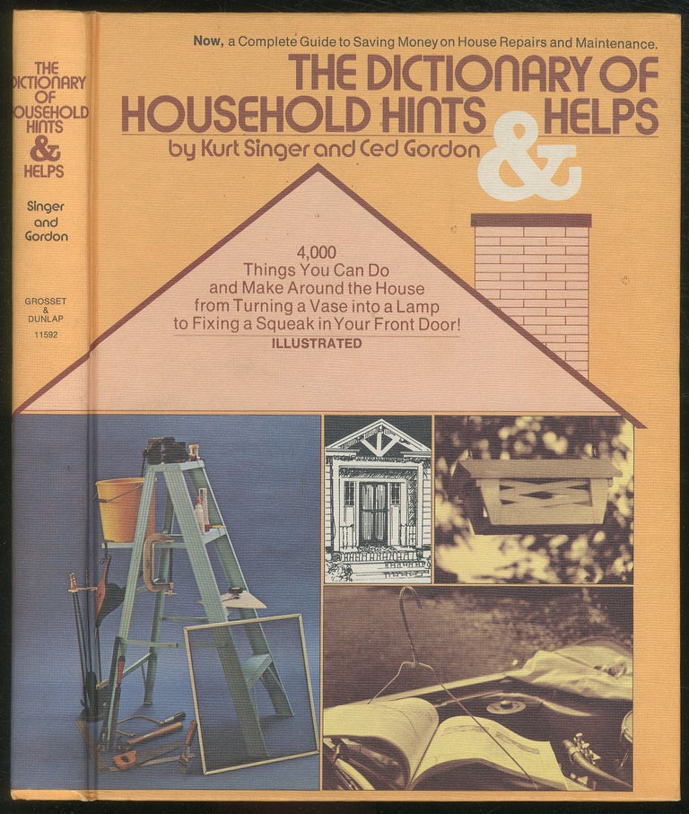 Item #133181 The Dictionary of Household Hints & Helps. Kurt SINGER, Ced Gordon.