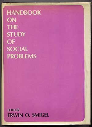 Item #133186 Handbook on the Study of Social Problems. Erwin O. SMIGEL.