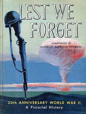 Item #133225 Lest We Forget. A Pictorial History, 20th Anniversary World War II