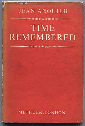 Item #13329 Time Remembered. Jean ANOUILH