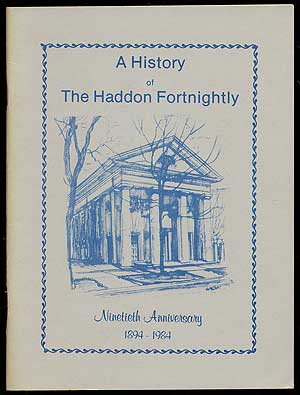 Item #133367 A History Of The Haddon Fortnightly [Cover]: A History Of The Haddon Fortnightly:...