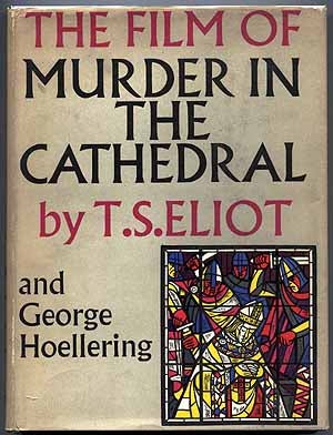 Item #13354 The Film of Murder in the Cathedral. T. S. ELIOT, George Hoellering