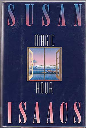 Item #133546 Magic Hour. Susan ISAACS.