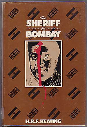 Item #133575 The Sheriff Of Bombay. H. R. F. KEATING.