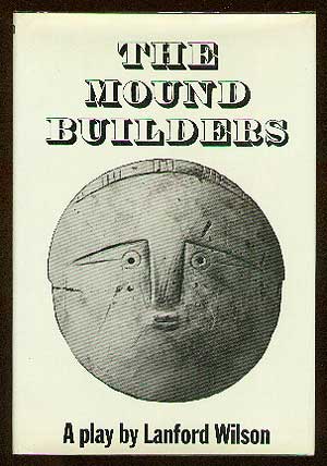Item #13426 The Mound Builders. Lanford WILSON.