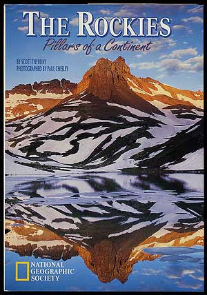Item #135010 The Rockies: Pillars of a Continent. Scott THYBONY.