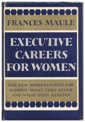 Item #135342 Executive Careers For Women. Frances MAULE