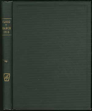 Item #135729 A History of the Flood of March, 1913. C. W. GARRETT.