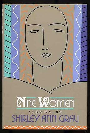 Item #135742 Nine Women: Short Stories. Shirley Ann GRAU
