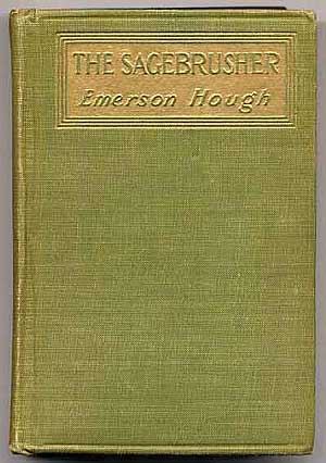 Item #136788 The Sagebrusher. A Story of the West. Emerson HOUGH