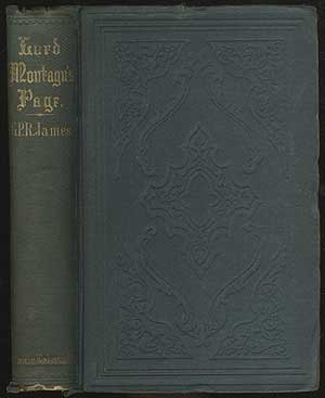 Item #136829 Lord Montagu's Page: An Historical Romance of the Seventeenth Century. G. P. R. JAMES.
