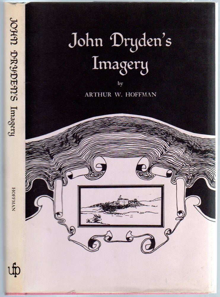 Item #136960 John Dryden's Imagery. Arthur W. HOFFMAN.
