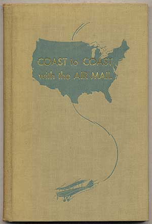Item #137521 Coast to Coast with the Air Mail. William N. CANN.