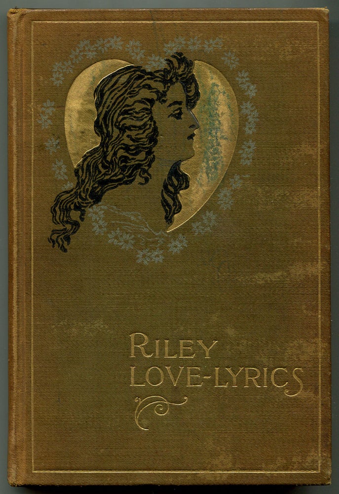 Item #137752 Riley: Love-Lyrics. James Whitcomb RILEY.