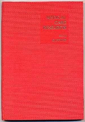 Item #138203 Medical Care Research Proceedings Of The Symposium On Medical Care Research. K. L. WHITE.