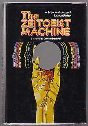 Item #138657 The Zeitgeist Machine. Damien-- BRODERICK