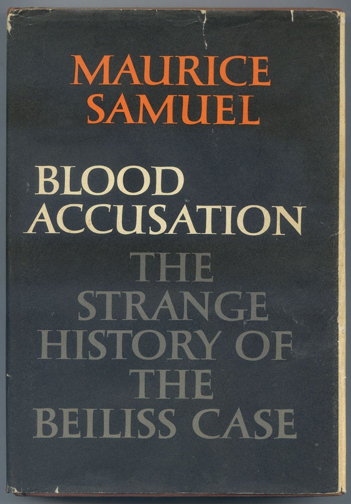 Item #139731 Blood Accusation The Strange History of the Beiliss Case. Maurice SAMUEL.