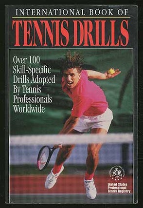 Item #140039 International Book of Tennis Drills. United States Professional Tennis Registry