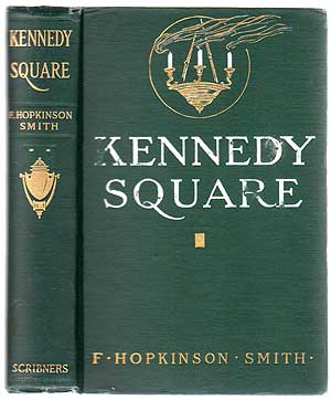 Item #140310 Kennedy Square. F. Hopkinson SMITH