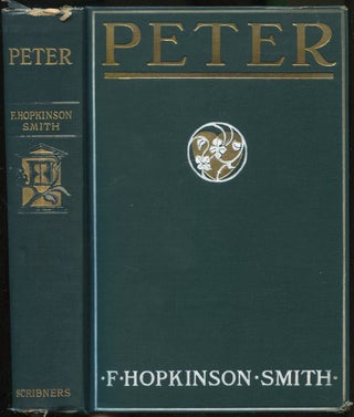 Item #142581 Peter: A Novel of Which He is Not the Hero. F. Hopkinson SMITH