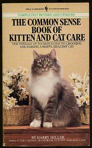 Item #145548 The Common Sense Book of Kitten and Cat Care. Harry MILLER.