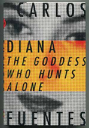Item #146788 Diana: The Goddess Who Hunts Alone. Carlos FUENTES.