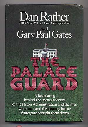 Item #147063 The Palace Guard. Dan RATHER, Gary Paul Gates.