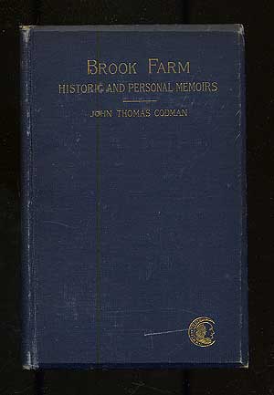 Item #147717 Brook Farm: Historic and Personal Memoirs. John Thomas CODMAN.