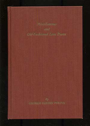Item #148223 Miscellaneous and Old-Fashioned Love Poems. George Corbin PERINE.