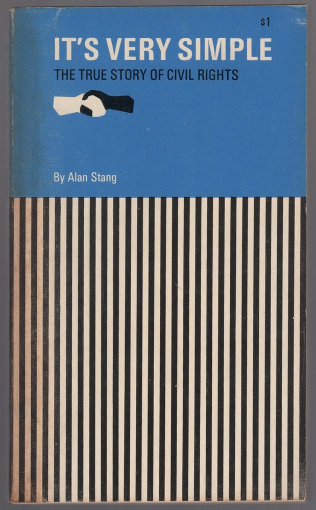 Item #148381 It's Very Simple: The True Story of Civil Rights. Alan STANG.