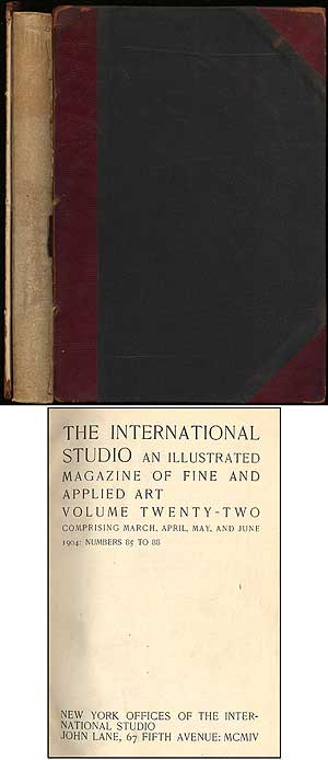 Item #150618 The International Studio: An Illustrated Magazine of Fine and Applied Art: Volume Twenty-Two, Comprising March, April, May and June 1904: Numbers 85 to 88