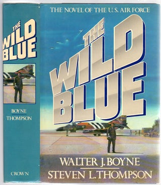 Item #151041 The Wild Blue. Walter J. BOYNE, Steven L. Thompson