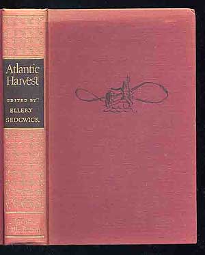 Item #151537 Atlantic Harvest Memoirs of The Atlantic Wherein are to be found stories, anecdotes, and opinions, controversial and otherwise; together with a variety of matter, relvevant and irrelevant. Ellery-- SEDGWICK.