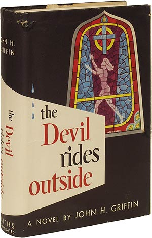 Item #15173 The Devil Rides Outside. John H. GRIFFIN.